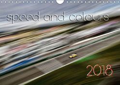 speed and colours 2018 (Wandkalender 2018 DIN A4 quer) von motorsportpics, of speed,  art