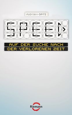 SPEED – Auf der Suche nach der verlorenen Zeit von Opitz,  Florian