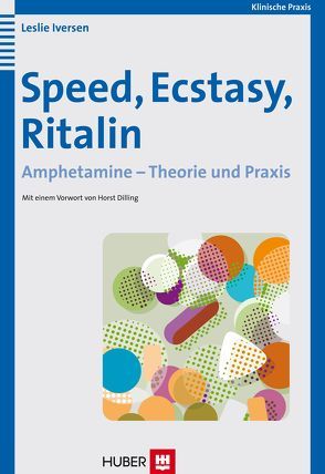 Speed, Ecstasy, Ritalin von Dilling,  Horst, Dilling,  Karin, Iversen,  Leslie