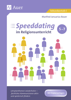 Speeddating im Religionsunterricht 5-7 von Bauer,  Manfred Januarius