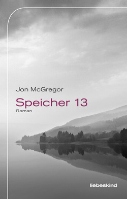 Speicher 13 von Burger,  Anke Caroline, McGregor,  Jon