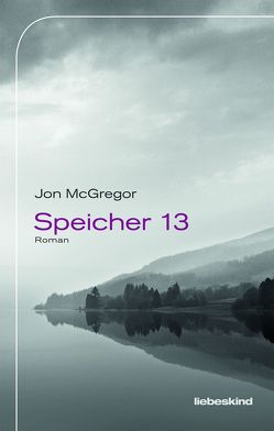 Speicher 13 von Burger,  Anke Caroline, McGregor,  Jon