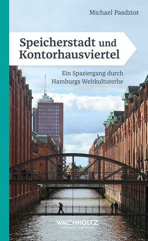 Speicherstadt und Kontorhausviertel von Pasdzior,  Michael