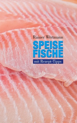 Speisefische von Wörtmann,  Rainer