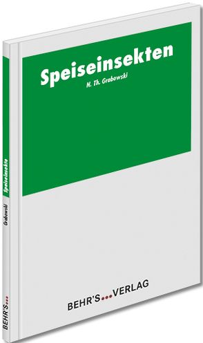 Speiseinsekten von Grabowski,  Dr. Nils