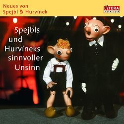 Spejbl und Hurvineks sinnvoller Unsinn von Kirschner,  Milos, Klásek,  Martin, Stachova,  Helena, Straka,  Vladimir