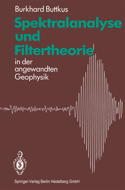 Spektralanalyse und Filtertheorie von Buttkus,  Burkhard