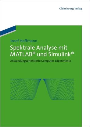 Spektrale Analyse mit MATLAB und Simulink von Hoffmann,  Josef