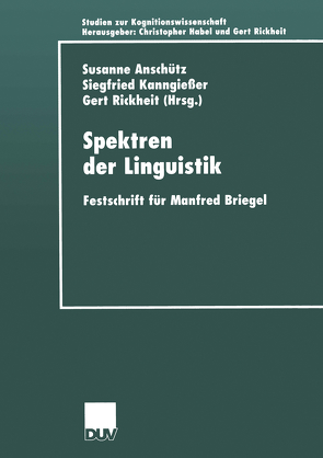 Spektren der Linguistik von Anschütz,  Susanne, Kanngießer,  Siegfried, Rickheit,  Gert