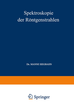 Spektroskopie der Röntgenstrahlen von Siegbahn,  Manne