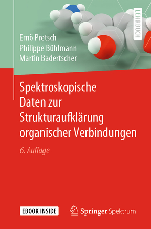 Spektroskopische Daten zur Strukturaufklärung organischer Verbindungen von Badertscher,  Martin, Bühlmann,  Philippe, Pretsch,  Ernö