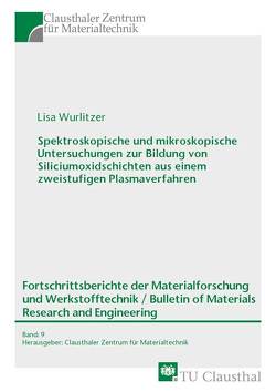 Spektroskopische und mikroskopische Untersuchungen zur Bildung von Siliciumoxidschichten aus einem zweistufigen Plasmaverfahren von Wurlitzer,  Lisa