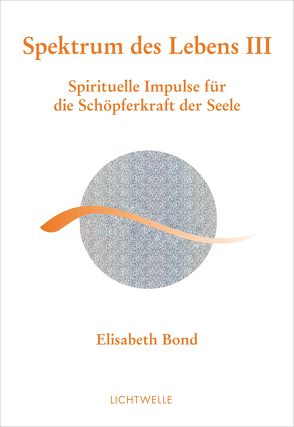 Spektrum des Lebens III von Bond,  Elisabeth