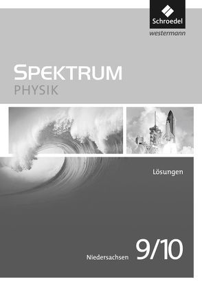 Spektrum Physik – Ausgabe 2013 für Niedersachsen von Appel,  Thomas, Fries,  Ulrich, Gössing,  Jens, Hess,  Daniel, Klostermann,  Manfred, Otte-Spille,  Sigrun, Sarnow,  Karl