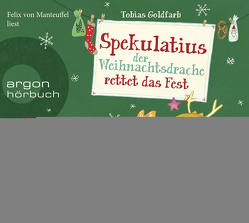 Spekulatius, der Weihnachtsdrache rettet das Fest von Goldfarb,  Tobias, Manteuffel,  Felix von, Treyz,  Jürgen