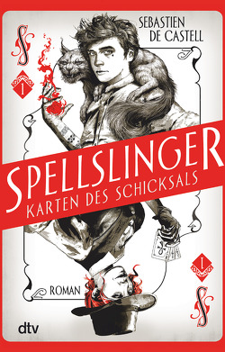 Spellslinger – Karten des Schicksals von de Castell,  Sebastien, Jung,  Gerald, Orgaß,  Katharina