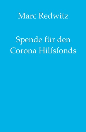 Spende für den Corona Hilfsfonds von Redwitz,  Marc