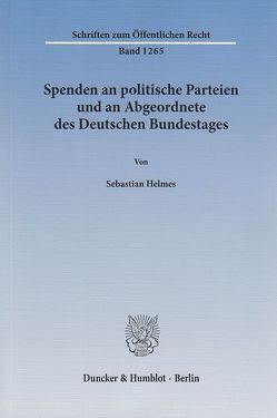 Spenden an politische Parteien und an Abgeordnete des Deutschen Bundestages. von Helmes,  Sebastian