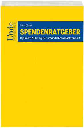 Spendenratgeber von Fahringer-Postl,  Barbara, Holzinger,  LL.M.,  Lukas, Leimstättner,  Stefanie, Marterer,  MA,  MSc,  Dominik, Pausz,  Beatrix, Schachenhofer,  MSc,  Sarah