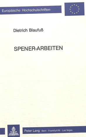 Spener-Arbeiten von Blaufuss,  Dietrich