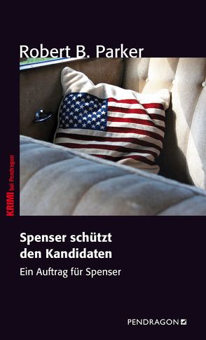 Spenser schützt den Kandidaten von Kamberger,  Klaus, Parker,  Robert B.