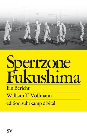 Sperrzone Fukushima von Vollmann,  William T.