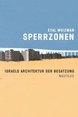 Sperrzonen von Deeg,  Sophia, Endres,  Tashy, Weizman,  Eyal