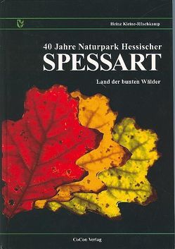 Spessart. Land der bunten Wälder von Kleine-Rüschkamp,  Heinz