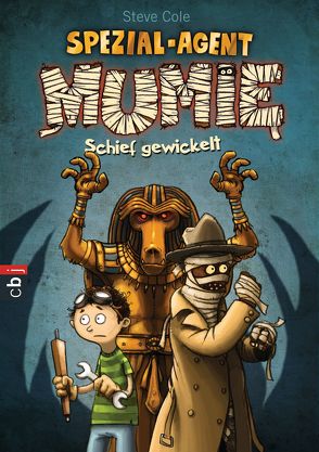 Spezial-Agent Mumie – Schief gewickelt von Bertrand,  Fréderic, Cole,  Steve, Jehlicka,  Christoph