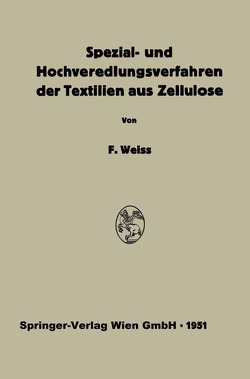 Spezial- und Hochveredlungsverfahren der Textilien aus Zellulose von Reif,  Wilhelm, Weiss,  Franz