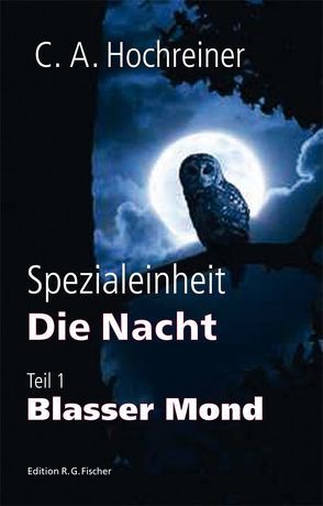 Spezialeinheit Die Nacht von Hochreiner,  C.A.