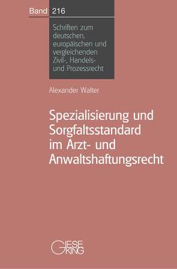 Spezialisierung und Sorgfaltsstandard im Arzt-und Anwaltshaftungsrecht von Walter,  Alexander