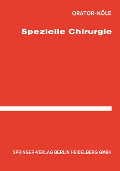 Spezielle Chirurgie von Köle, Köle,  W., Orator