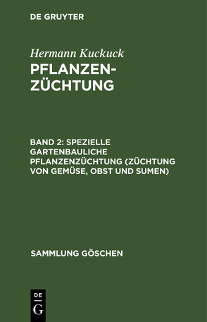 Hermann Kuckuck: Pflanzenzüchtung / Spezielle gartenbauliche Pflanzenzüchtung (Züchtung von Gemüse, Obst und Sumen) von Kuckuck,  Hermann