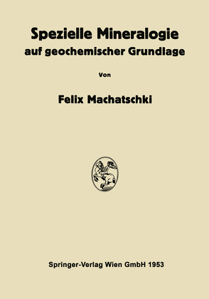 Spezielle Mineralogie auf geochemischer Grundlage von Machatschki,  Felix