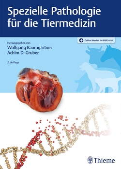 Spezielle Pathologie für die Tiermedizin von Baumgärtner,  Wolfgang, Gruber,  Achim Dieter