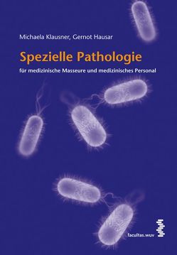 Spezielle Pathologie für medizinische Masseure und medizinisches Personal von Hausar,  Gernot, Klausner,  Michaela