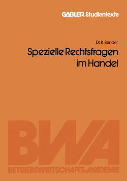 Spezielle Rechtsfragen im Handel von Bender,  Kuno