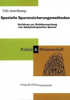 Spezielle Spurensicherungsmethoden von Amerkamp,  Udo