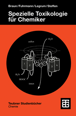 Spezielle Toxikologie fü Chemiker von Braun,  Rainer, Fuhrmann,  Günter Fred, Legrum,  Wolfgang, Steffen,  Christian