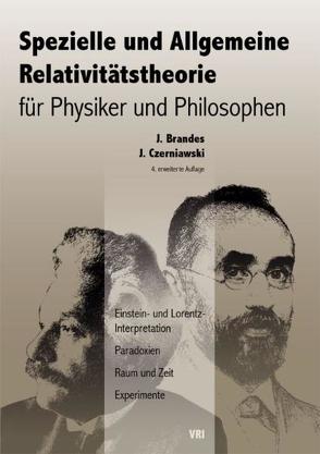 Spezielle und Allgemeine Relativitätstheorie für Physiker und Philosophen von Brandes,  Jürgen, Czerniawski,  Jan