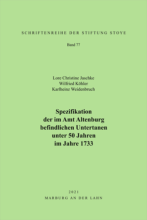 Spezifikation der im Amt Altenburg befindlichen Untertanen unter 50 Jahren im Jahre 1733 von Jaschle,  Lore Christine, Köhler,  Winfried, Weidenbruch,  Karheinz