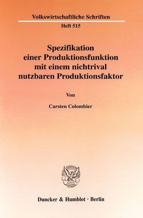 Spezifikation einer Produktionsfunktion mit einem nichtrival nutzbaren Produktionsfaktor. von Colombier,  Carsten