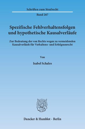 Spezifische Fehlverhaltensfolgen und hypothetische Kausalverläufe. von Schales,  Isabel