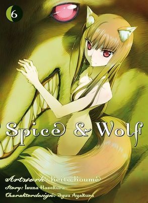 Spice & Wolf 06 von Hasekura,  Isuna, Koume,  Keito