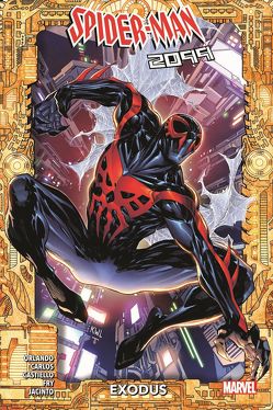 Spider-Man 2099: Exodus von Carlos,  Ze, Castiello,  Marco, Fry,  Paul, Jacinto,  Kim, Miracolo,  Alessandro, Orlando,  Steve, Strittmatter,  Michael, Wachter,  Dave