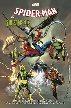 Spider-Man vs. Sinister Six von Byrne,  John, Ditko,  Steve, Larsen,  Erik, Lee,  Stan, Mackie,  Howard, Michelinie,  David, Romita Jr.,  John, Schweizer,  Reinhard