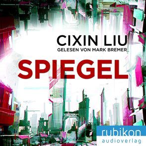 Spiegel von Bremer,  Mark, Hermann,  Marc, Liu,  Cixin