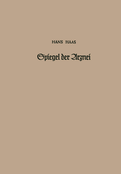 Spiegel der Arznei von Haas,  Hans