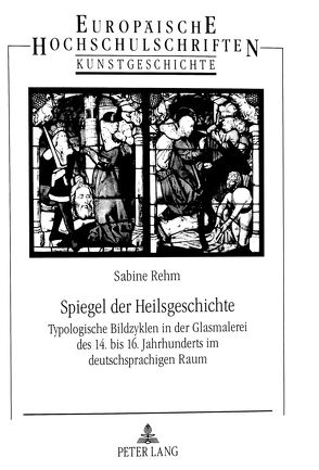 Spiegel der Heilsgeschichte von Rehm,  Sabine